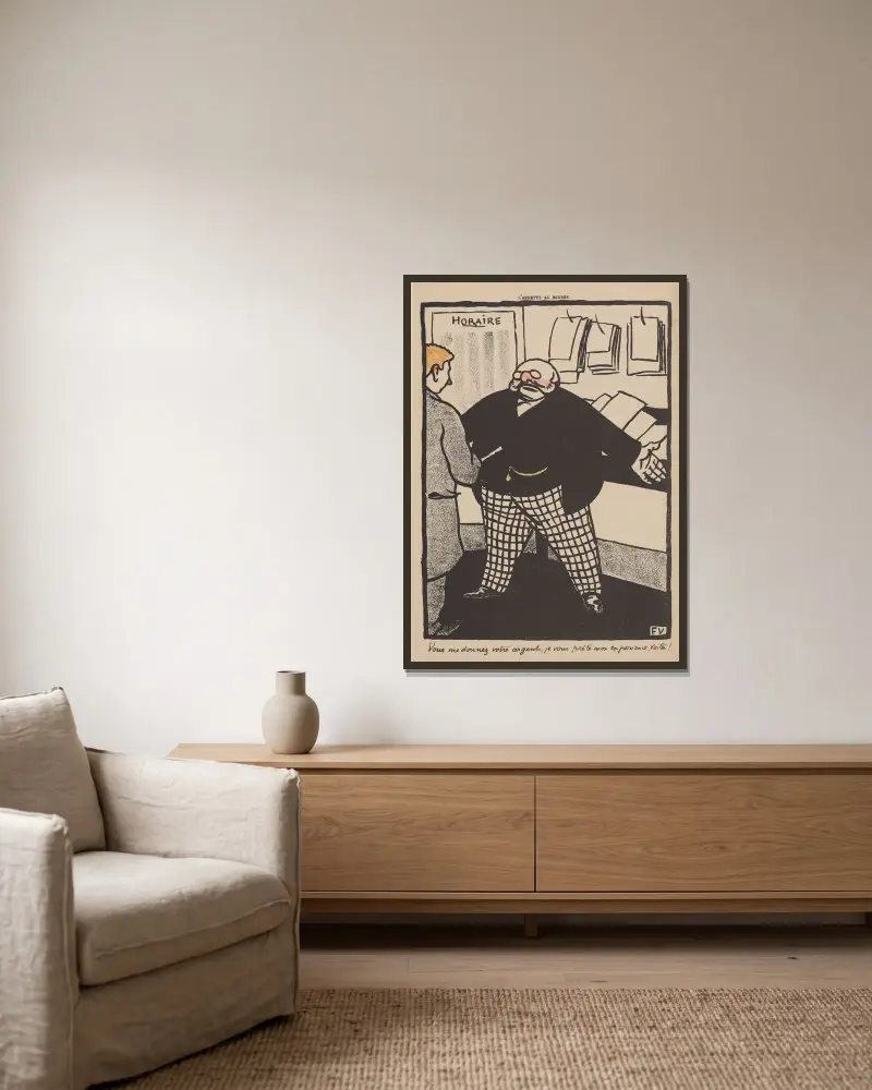 Ni ger mig era pengar, jag lånar er min erfarenhet, så är det! av Félix Vallotton inramad på en vägg