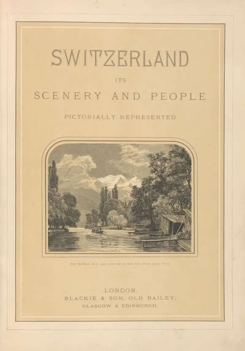 Schweiz, seine Landschaft und sein Volk – Titelseite von Theodor Gsell Fels