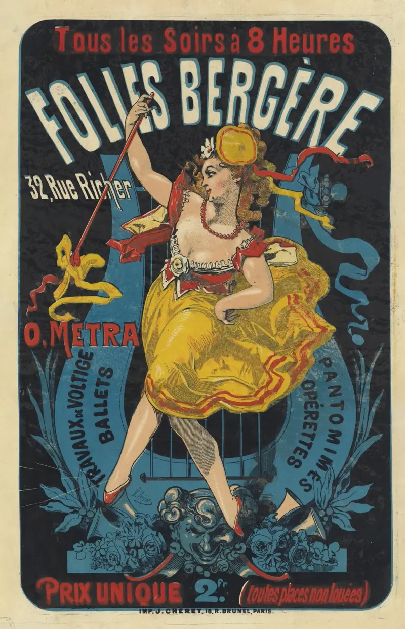Tous les soirs à 8 heures. Folies Bergère, 32 rue Richer. O. Metra. Travaux de voltige, ballets, pantomimes, opérettes av Jules Chéret