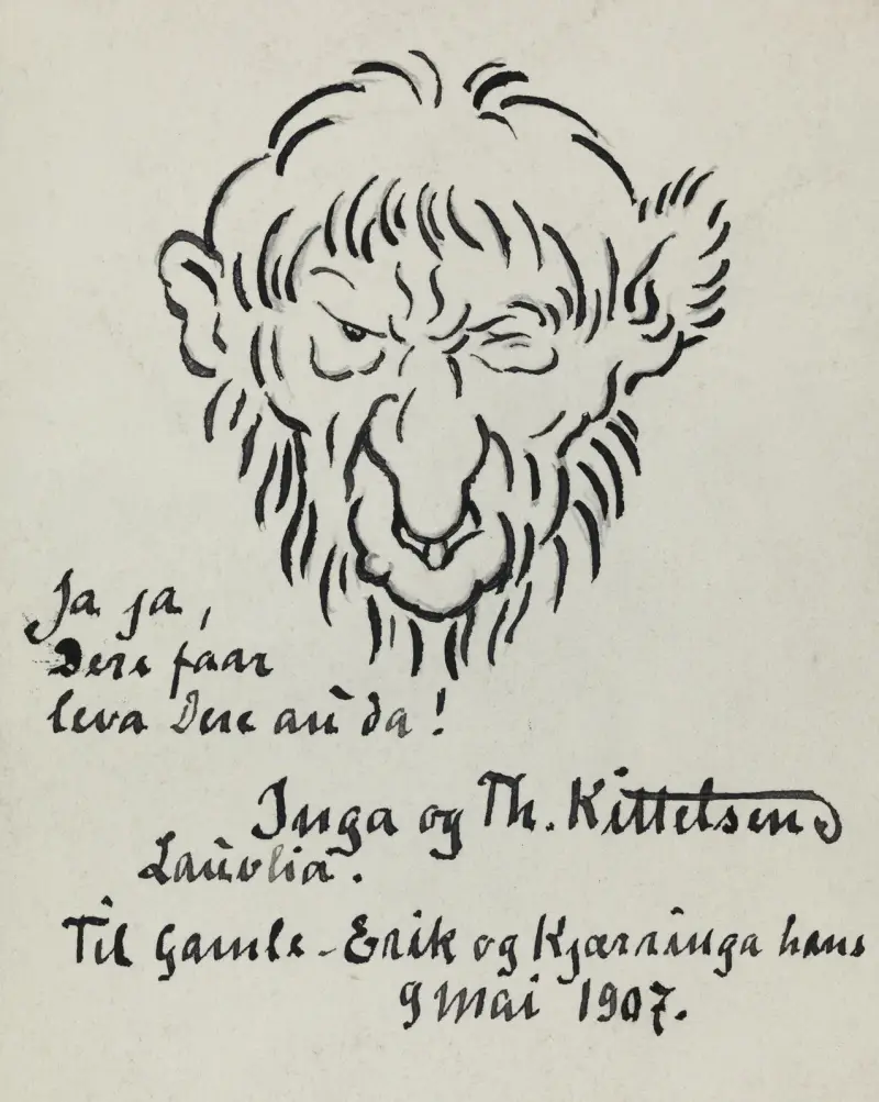 Ja ja, Dere faar leva Dere au da! Inga og Th. Kittelsen. Lauvlia. Til Gamle-Erik og Kjærringa hans. 9 mai 1907, Theodor Kittelsen